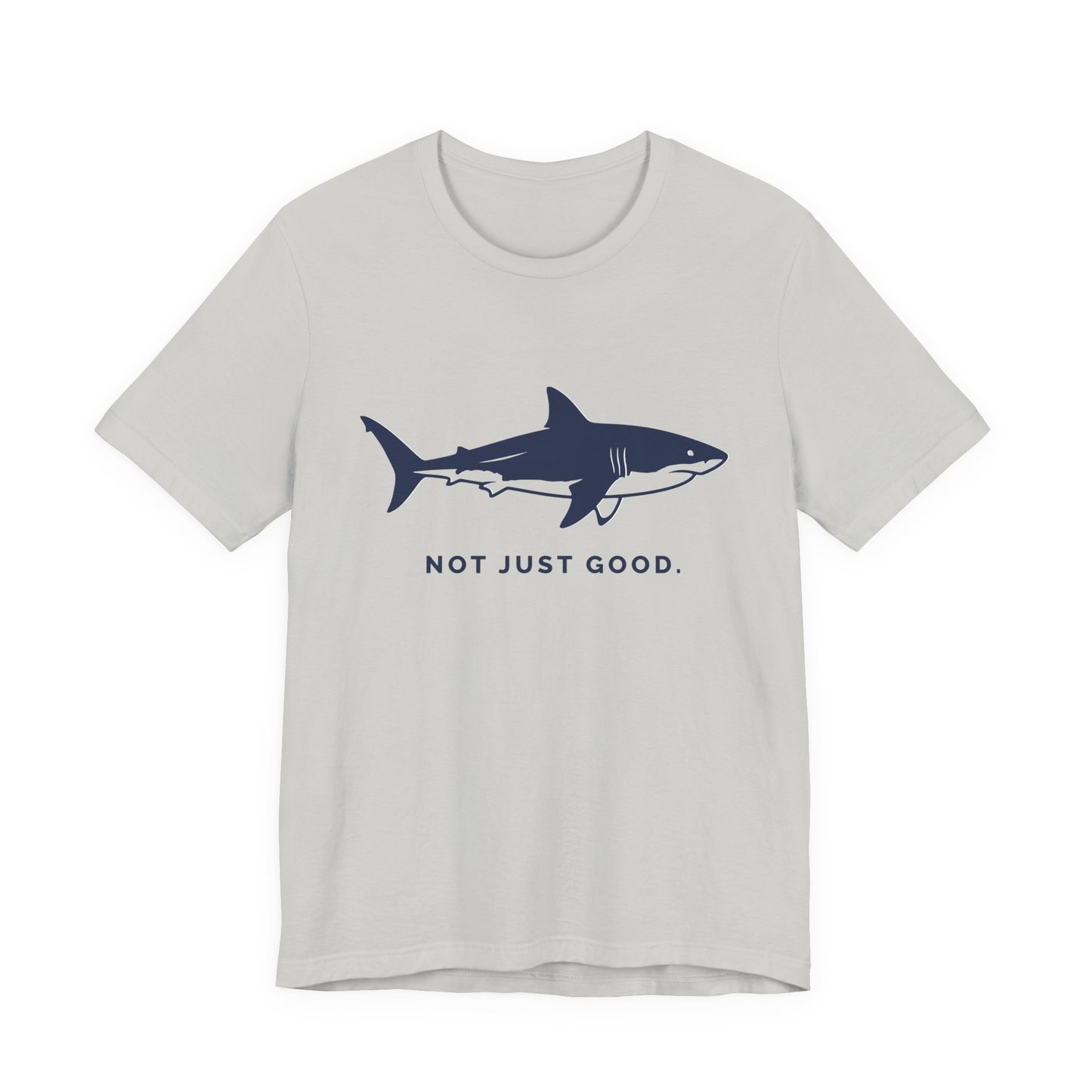 Shark Tee — Great White Silhouette "Not Just Good."
