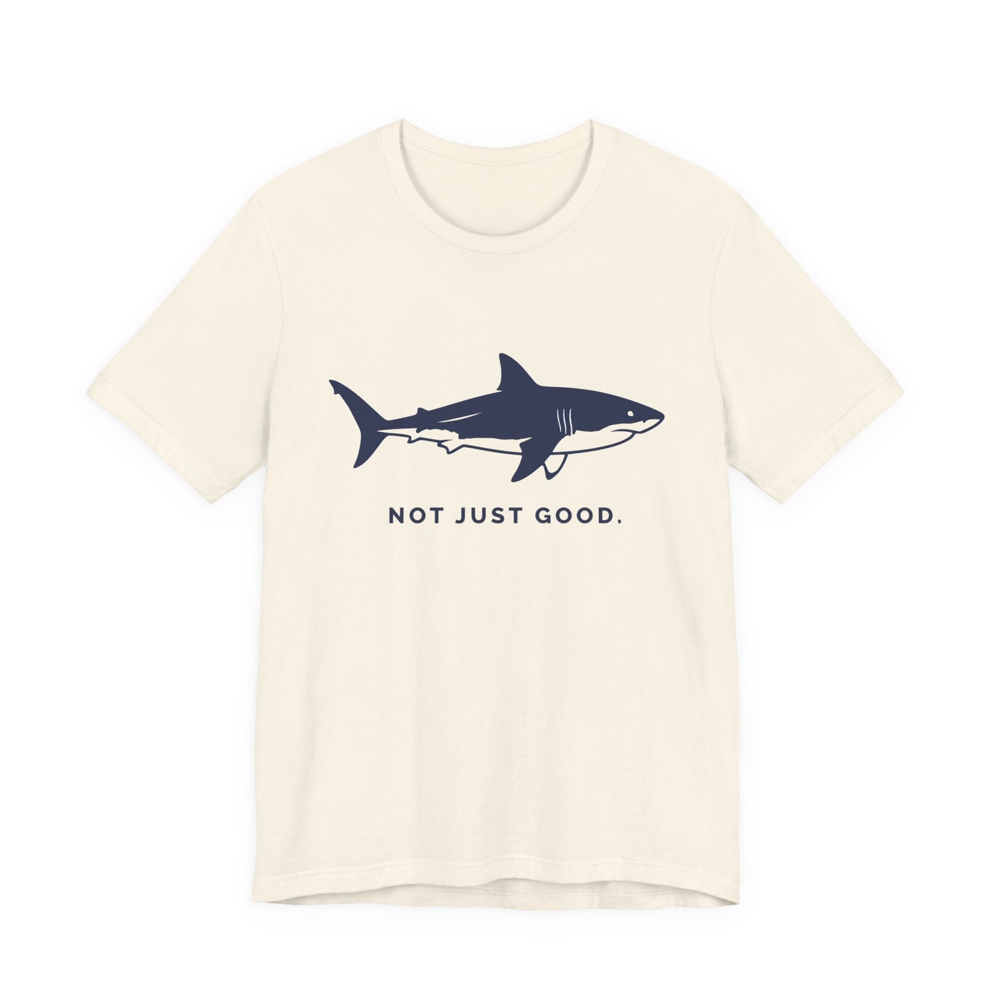 Shark Tee — Great White Silhouette "Not Just Good."