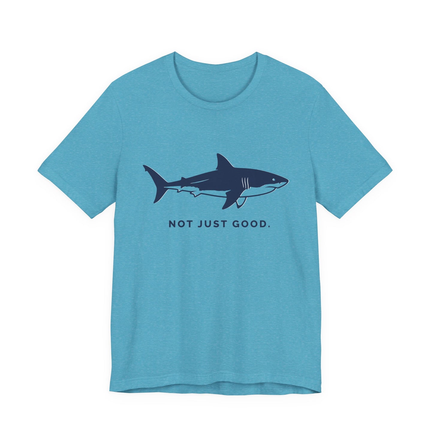 Shark Tee — Great White Silhouette "Not Just Good."