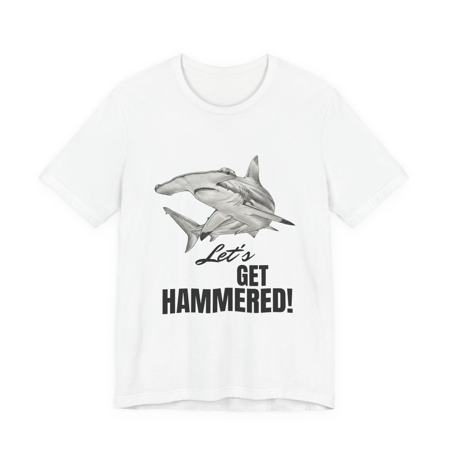 Shark Tee - Let’s Get Hammered!