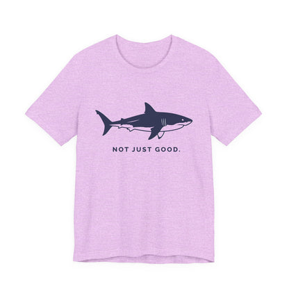 Shark Tee — Great White Silhouette "Not Just Good."