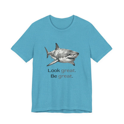 Shark Tee - Look Great Be Great