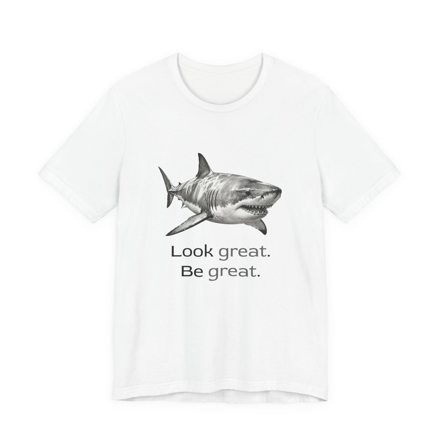 Shark Tee - Look Great Be Great