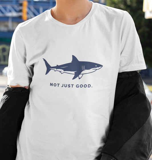 Shark Tee — Great White Silhouette "Not Just Good."