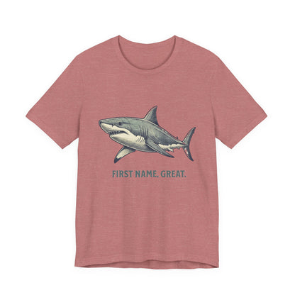 Shark Tee- First Name, Great