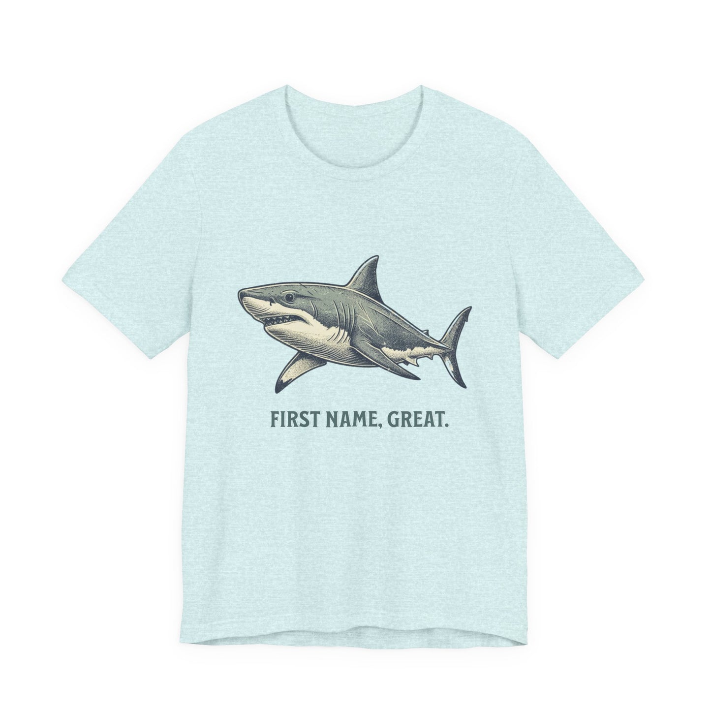 Shark Tee- First Name, Great