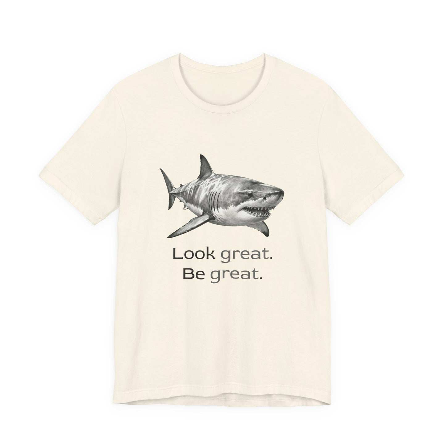 Shark Tee - Look Great Be Great