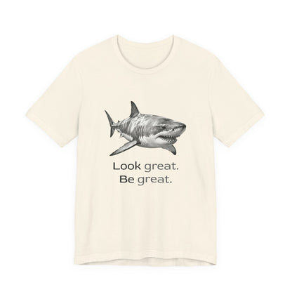 Shark Tee - Look Great Be Great