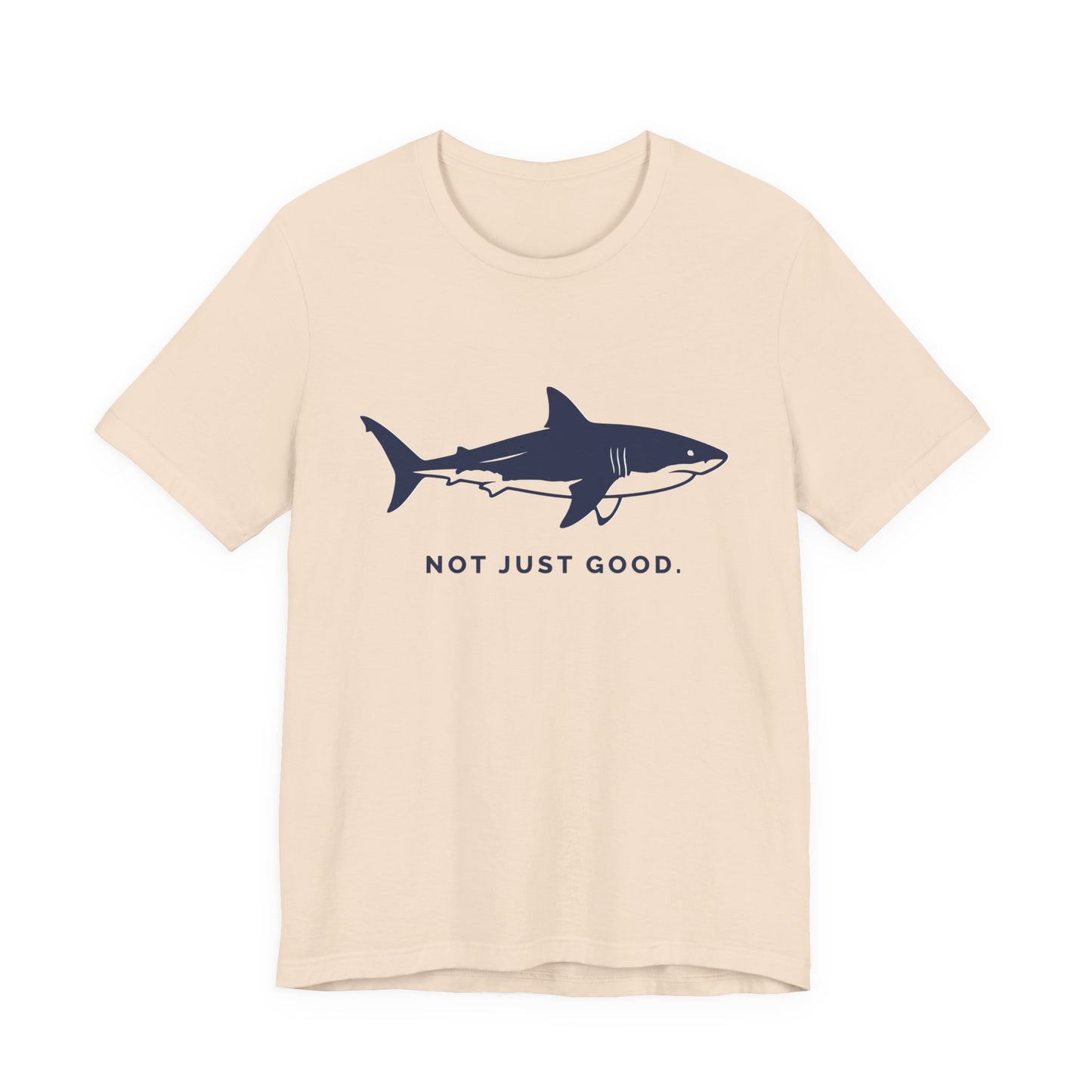 Shark Tee — Great White Silhouette "Not Just Good."