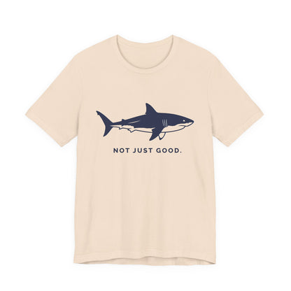 Shark Tee — Great White Silhouette "Not Just Good."