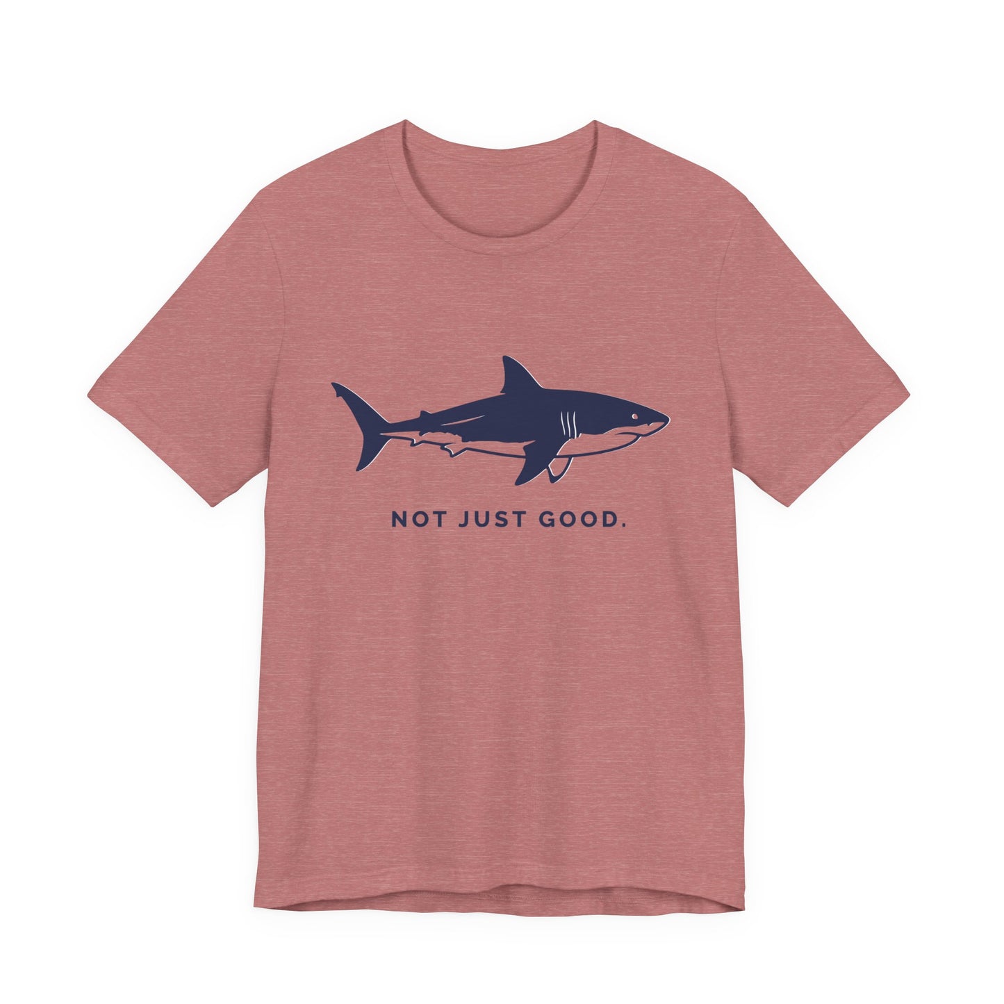 Shark Tee — Great White Silhouette "Not Just Good."