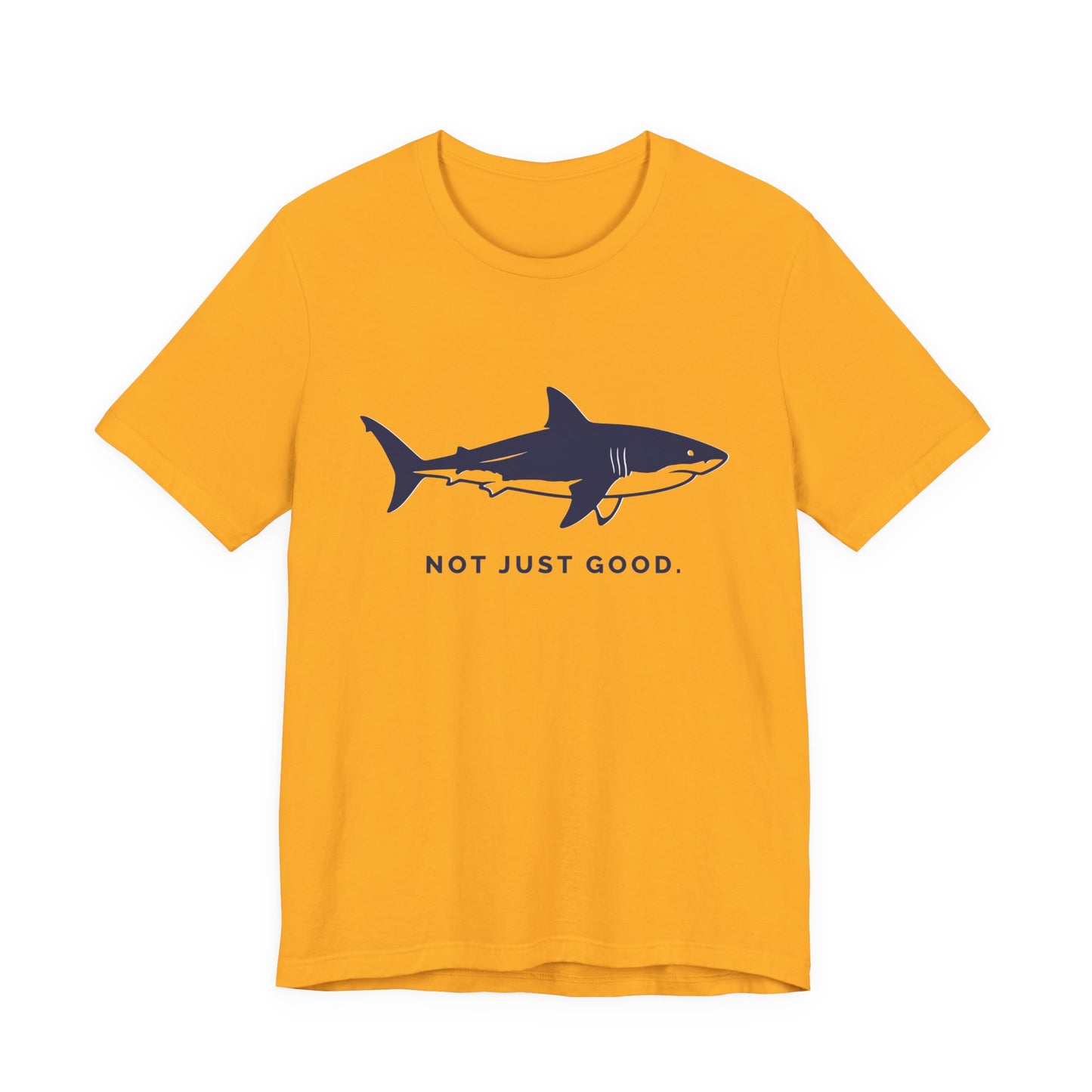 Shark Tee — Great White Silhouette "Not Just Good."