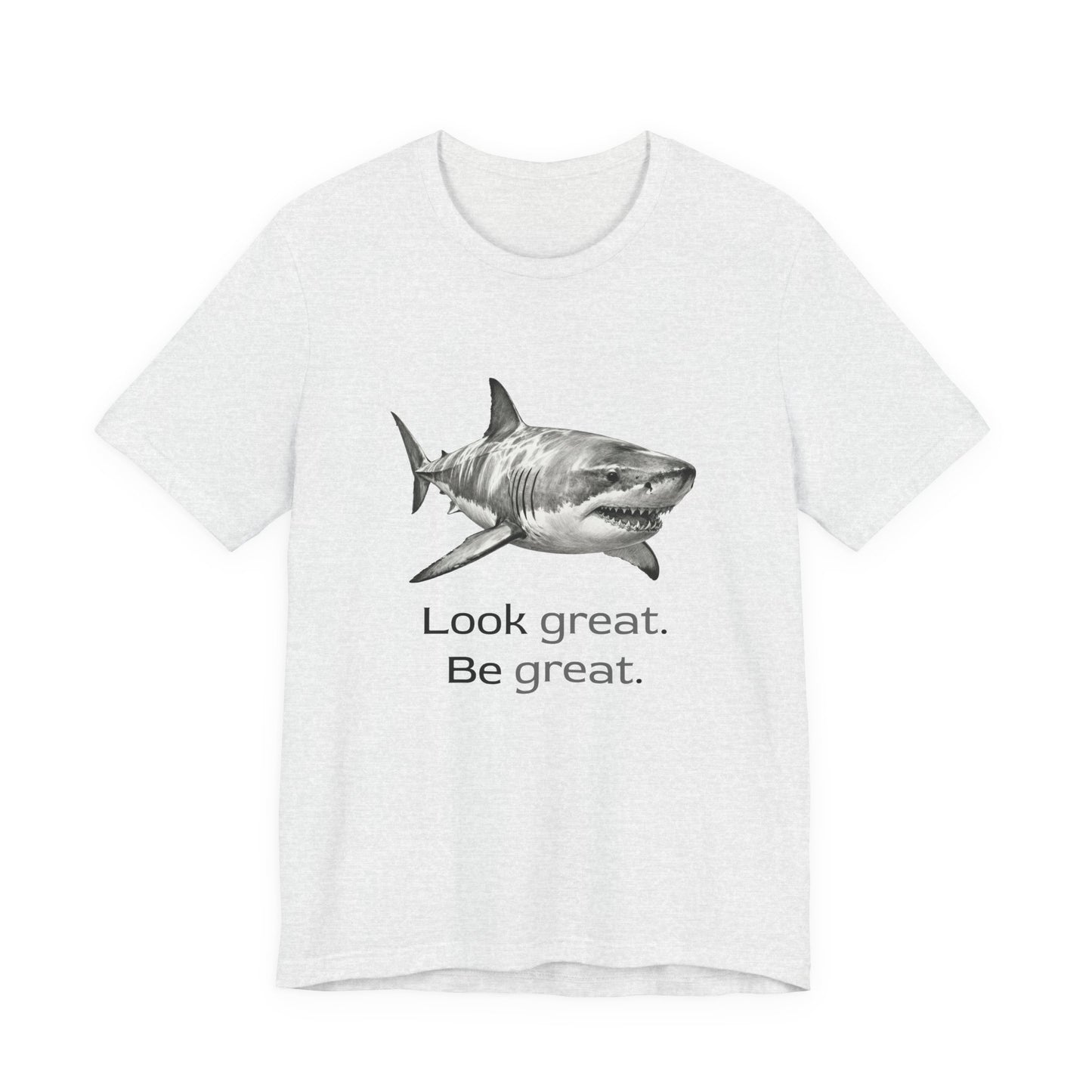 Shark Tee - Look Great Be Great