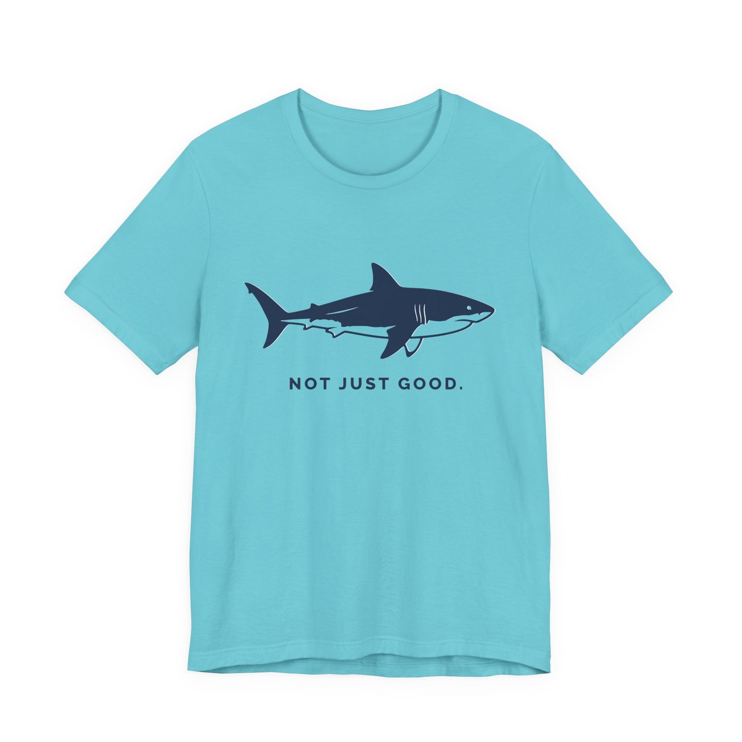 Shark Tee — Great White Silhouette "Not Just Good."